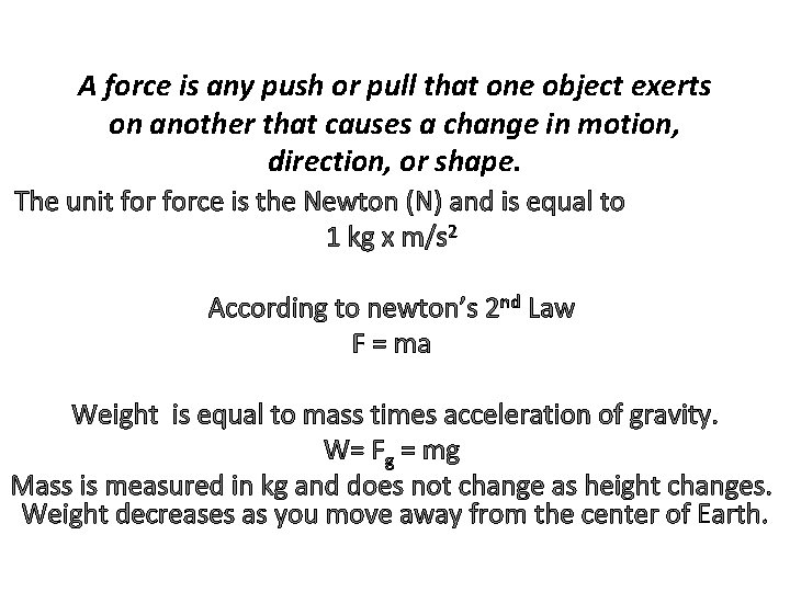 A force is any push or pull that one object exerts on another that