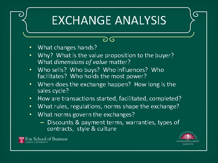 EXCHANGE ANALYSIS • What changes hands? • Why? What is the value proposition to