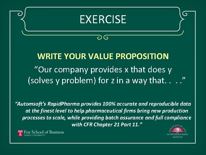 EXERCISE WRITE YOUR VALUE PROPOSITION “Our company provides x that does y (solves y