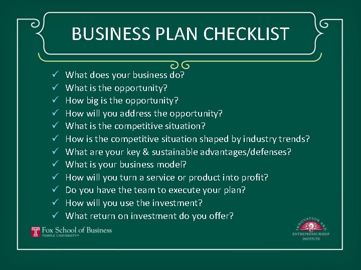 BUSINESS PLAN CHECKLIST ü ü ü What does your business do? What is the