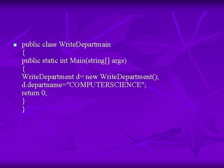 n public class Write. Departmain { public static int Main(string[] args) { Write. Department