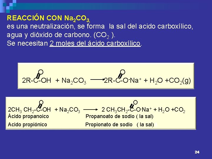 REACCIÓN CON Na 2 CO 3, es una neutralización, se forma la sal del