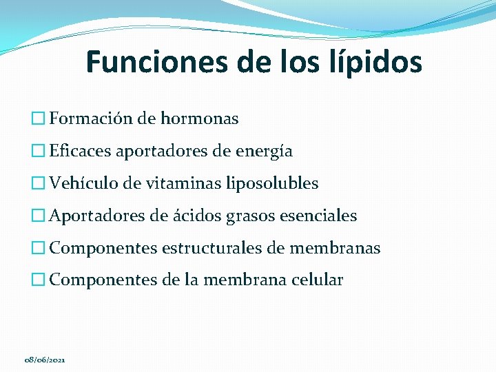 Funciones de los lípidos � Formación de hormonas � Eficaces aportadores de energía �