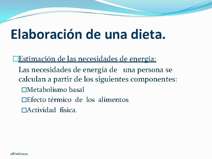 Elaboración de una dieta. �Estimación de las necesidades de energía: Las necesidades de energía