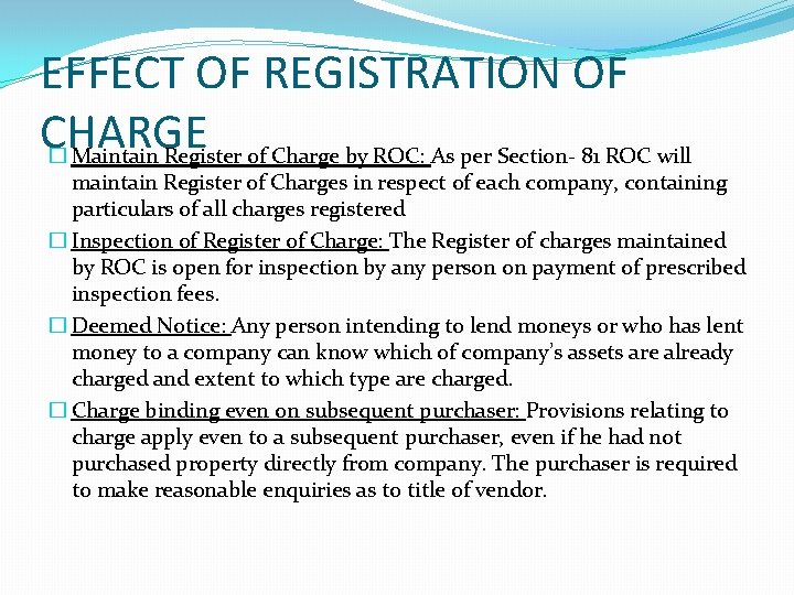 EFFECT OF REGISTRATION OF CHARGE � Maintain Register of Charge by ROC: As per