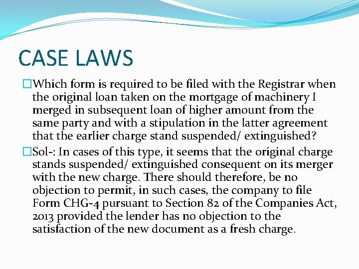 CASE LAWS �Which form is required to be filed with the Registrar when the