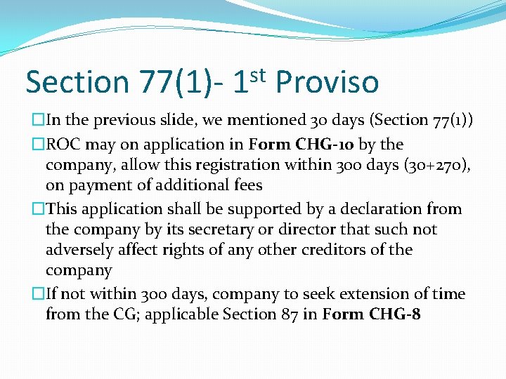 Section 77(1)- st 1 Proviso �In the previous slide, we mentioned 30 days (Section