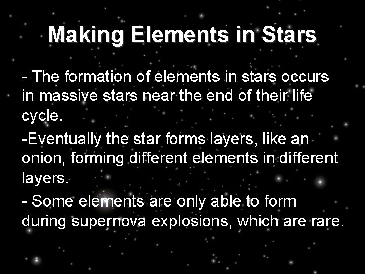 Making Elements in Stars - The formation of elements in stars occurs in massive