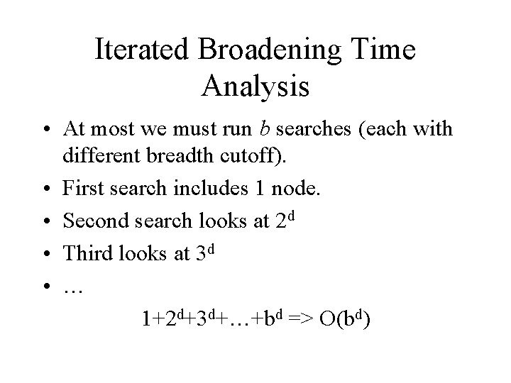 Iterated Broadening Time Analysis • At most we must run b searches (each with Iterated Broadening Time Analysis • At most we must run b searches (each with