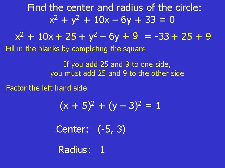 Find the center and radius of the circle: x 2 + y 2 +