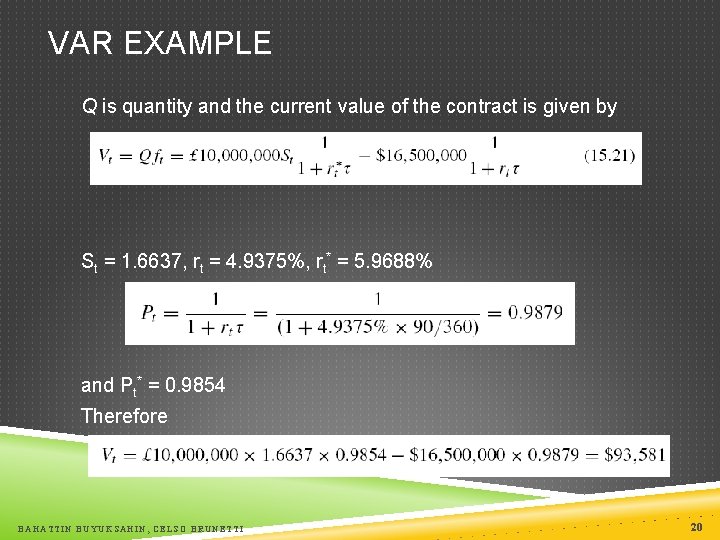 VAR EXAMPLE Q is quantity and the current value of the contract is given