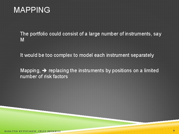 MAPPING The portfolio could consist of a large number of instruments, say M It