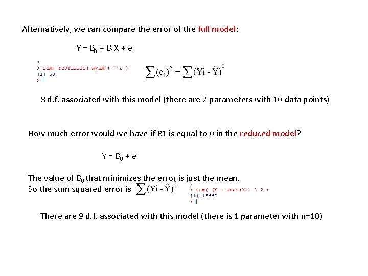 Alternatively, we can compare the error of the full model: Y = B 0 Alternatively, we can compare the error of the full model: Y = B 0
