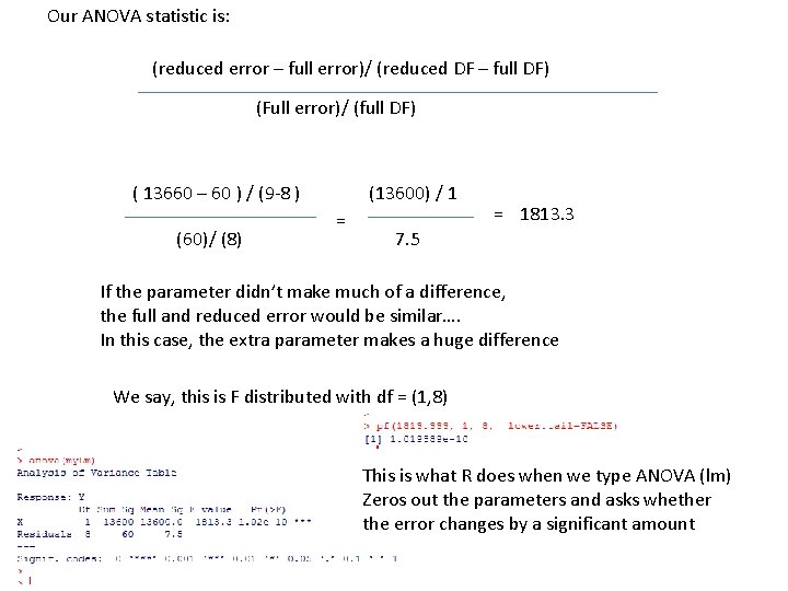 Our ANOVA statistic is: (reduced error – full error)/ (reduced DF – full DF) Our ANOVA statistic is: (reduced error – full error)/ (reduced DF – full DF)