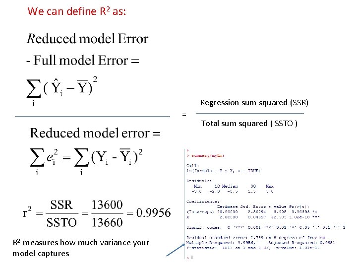 We can define R 2 as: Regression sum squared (SSR) = R 2 measures We can define R 2 as: Regression sum squared (SSR) = R 2 measures