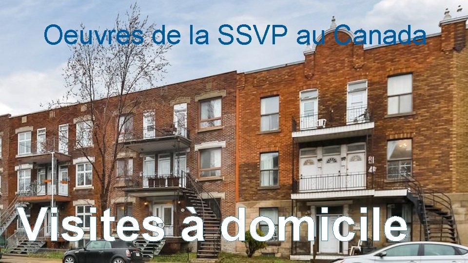 Oeuvres de la SSVP au Canada Visites à domicile 