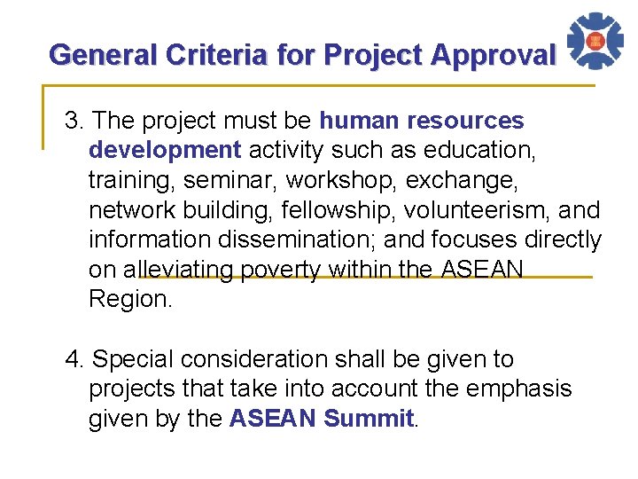 General Criteria for Project Approval 3. The project must be human resources development activity