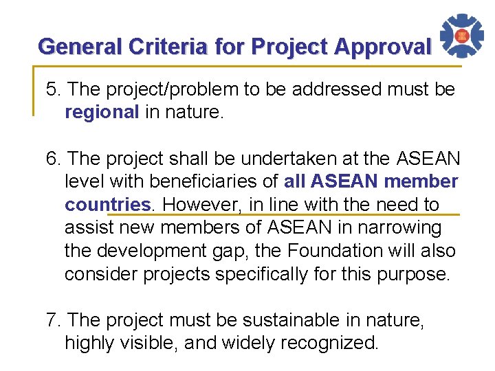 General Criteria for Project Approval 5. The project/problem to be addressed must be regional