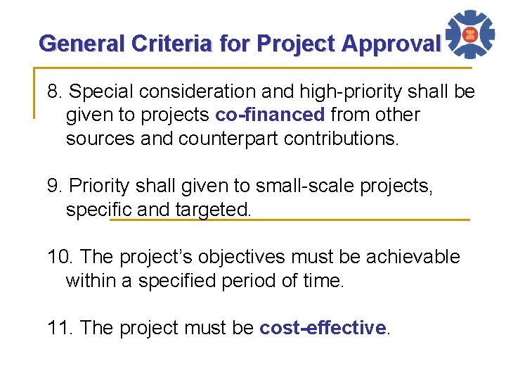 General Criteria for Project Approval 8. Special consideration and high-priority shall be given to