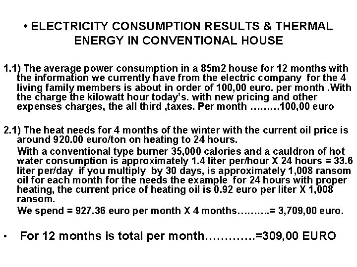  • ELECTRICITY CONSUMPTION RESULTS & THERMAL ENERGY IN CONVENTIONAL HOUSE 1. 1) The