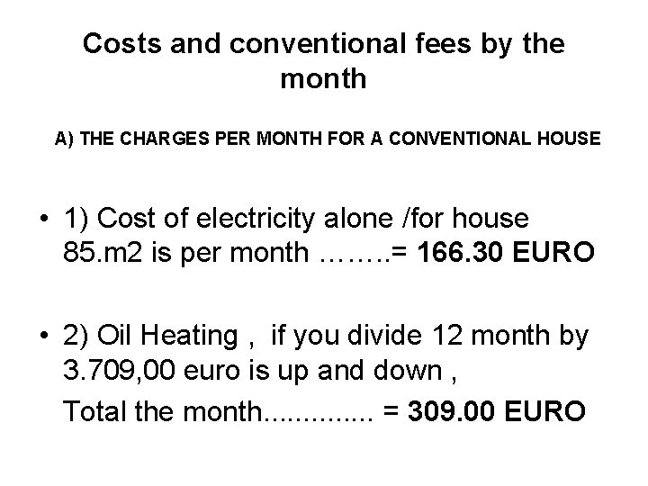 Costs and conventional fees by the month A) THE CHARGES PER MONTH FOR A