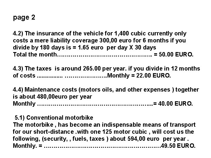 page 2 4. 2) The insurance of the vehicle for 1, 400 cubic currently