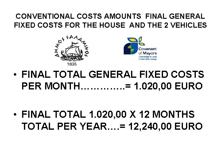 CONVENTIONAL COSTS AMOUNTS FINAL GENERAL FIXED COSTS FOR THE HOUSE AND THE 2 VEHICLES