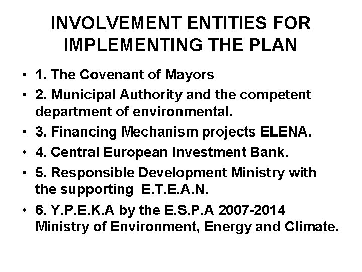 INVOLVEMENT ENTITIES FOR IMPLEMENTING THE PLAN • 1. The Covenant of Mayors • 2.