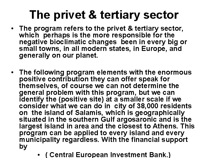 The privet & tertiary sector • The program refers to the privet & tertiary