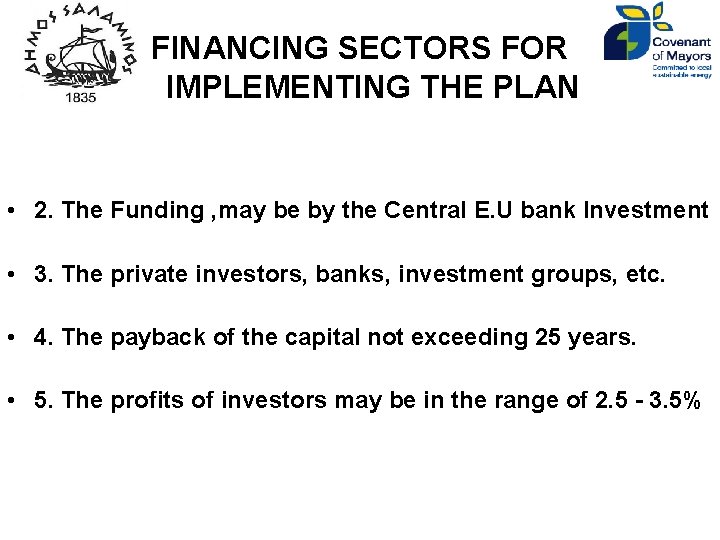 FINANCING SECTORS FOR IMPLEMENTING THE PLAN • 2. The Funding , may be by