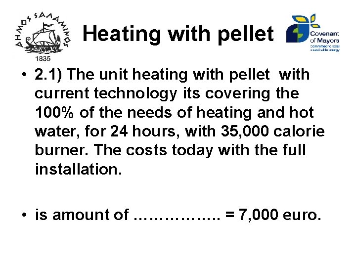 Heating with pellet • 2. 1) The unit heating with pellet with current technology