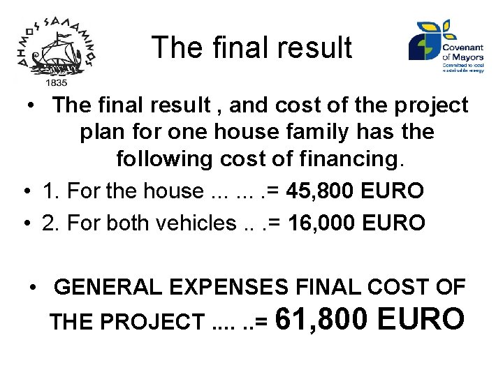 The final result • The final result , and cost of the project plan