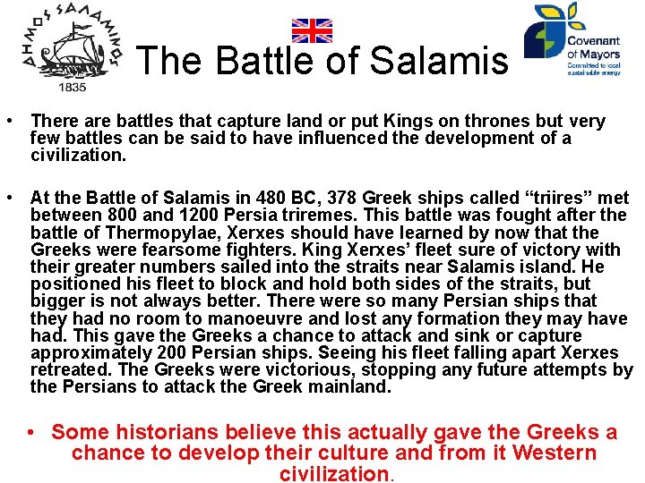 The Battle of Salamis • There are battles that capture land or put Kings