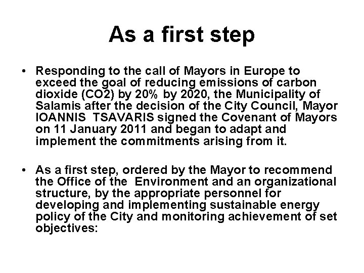 As a first step • Responding to the call of Mayors in Europe to