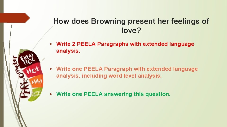 How does Browning present her feelings of love? • Write 2 PEELA Paragraphs with