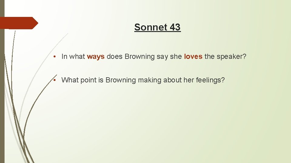 Sonnet 43 • In what ways does Browning say she loves the speaker? •