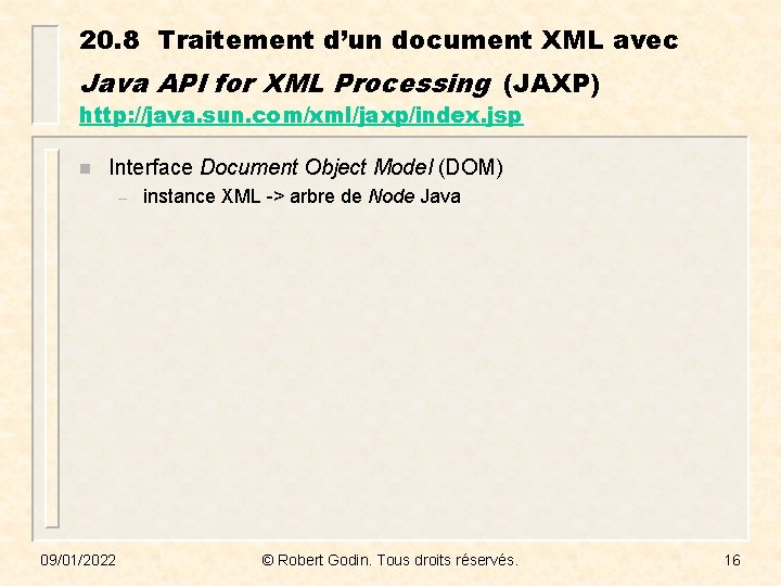 20. 8 Traitement d’un document XML avec Java API for XML Processing (JAXP) http: