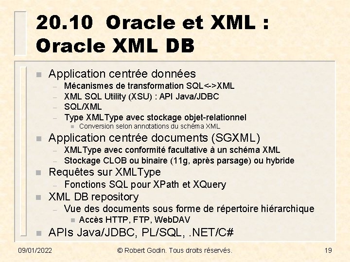 20. 10 Oracle et XML : Oracle XML DB n Application centrée données –