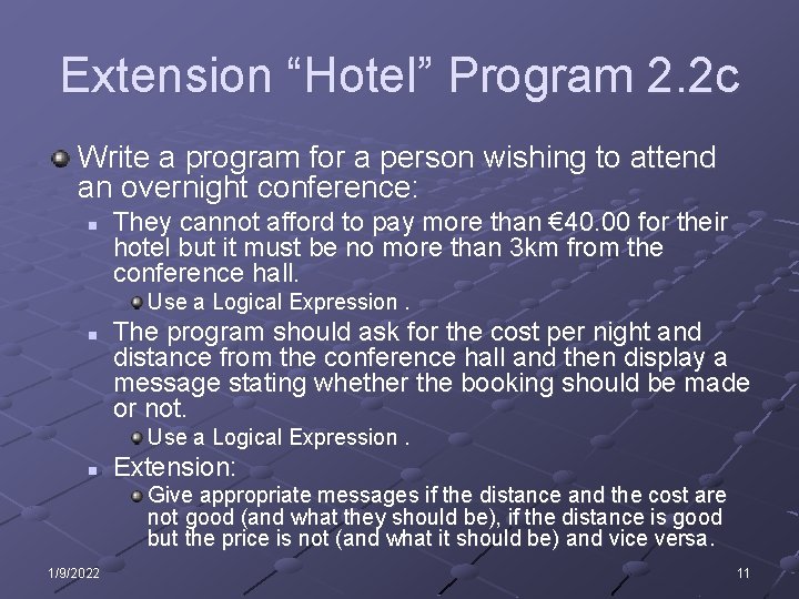 Extension “Hotel” Program 2. 2 c Write a program for a person wishing to Extension “Hotel” Program 2. 2 c Write a program for a person wishing to