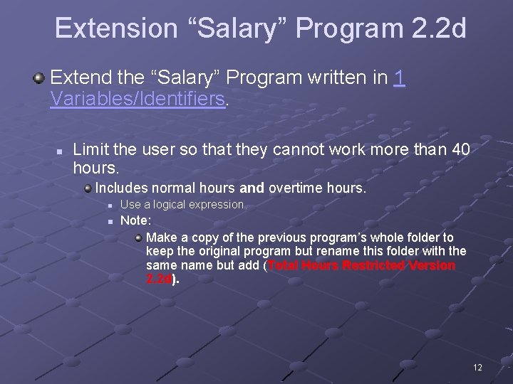 Extension “Salary” Program 2. 2 d Extend the “Salary” Program written in 1 Variables/Identifiers. Extension “Salary” Program 2. 2 d Extend the “Salary” Program written in 1 Variables/Identifiers.