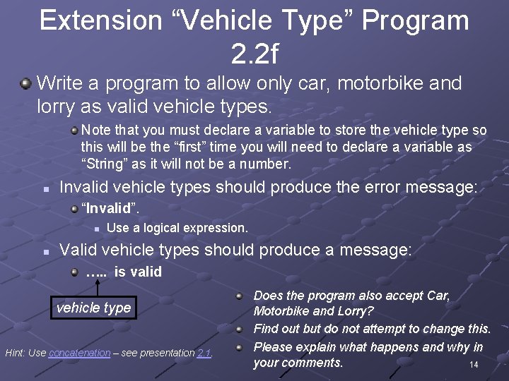 Extension “Vehicle Type” Program 2. 2 f Write a program to allow only car, Extension “Vehicle Type” Program 2. 2 f Write a program to allow only car,