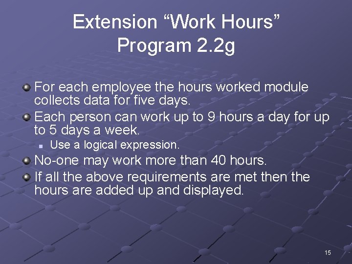 Extension “Work Hours” Program 2. 2 g For each employee the hours worked module Extension “Work Hours” Program 2. 2 g For each employee the hours worked module