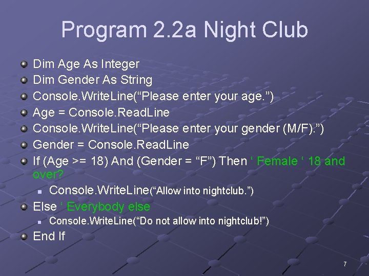 Program 2. 2 a Night Club Dim Age As Integer Dim Gender As String Program 2. 2 a Night Club Dim Age As Integer Dim Gender As String