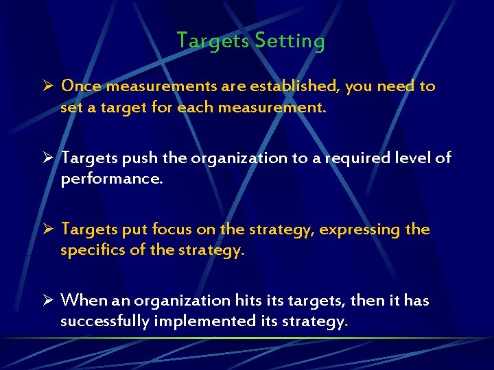 Targets Setting Ø Once measurements are established, you need to set a target for