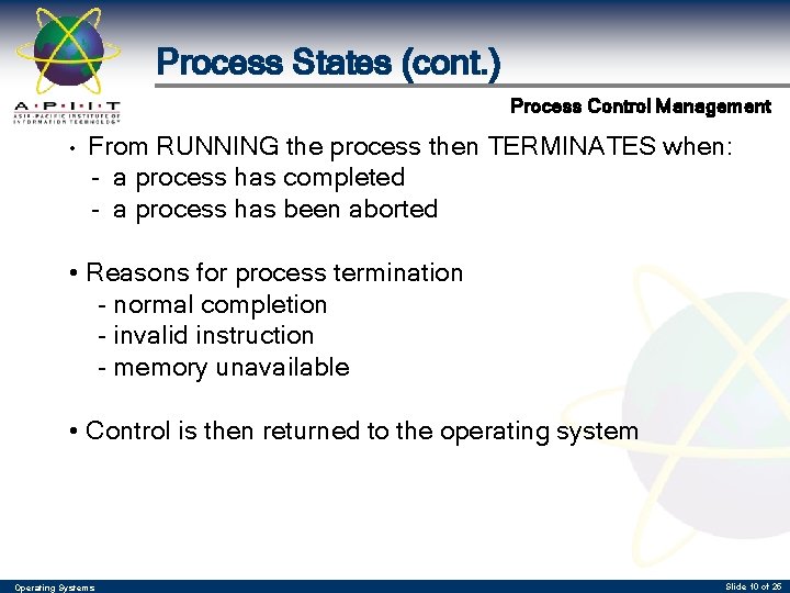 Process States (cont. ) Process Control Management • From RUNNING the process then TERMINATES