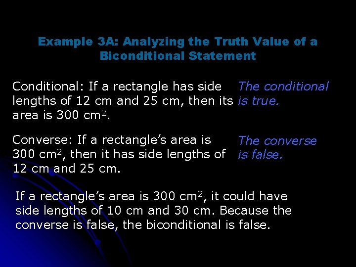 Example 3 A: Analyzing the Truth Value of a Biconditional Statement Conditional: If a