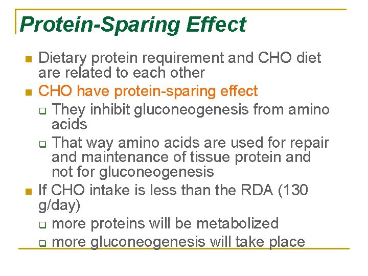 Protein-Sparing Effect n n n Dietary protein requirement and CHO diet are related to