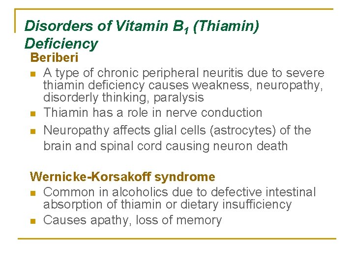 Disorders of Vitamin B 1 (Thiamin) Deficiency Beriberi n A type of chronic peripheral