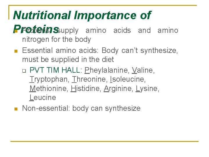 Nutritional Importance of n Proteins supply amino acids and Proteins n n amino nitrogen