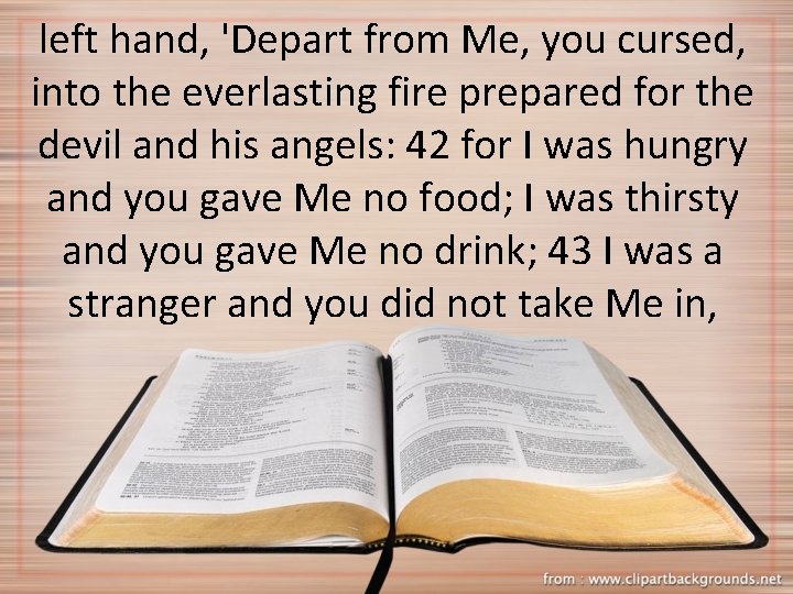 left hand, 'Depart from Me, you cursed, into the everlasting fire prepared for the